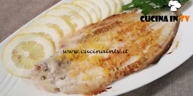 Cotto e mangiato - Sogliola al limone ricetta Tessa Gelisio