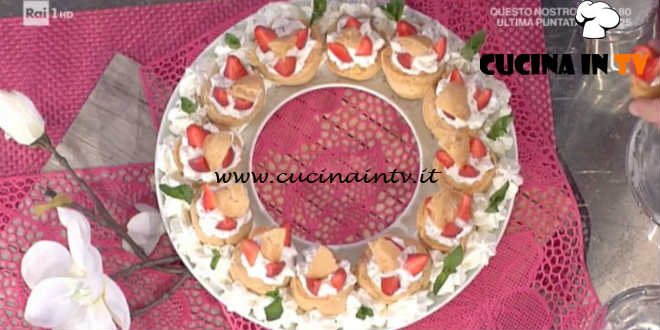 La Prova del Cuoco - Bignè mignon con panna e fragole ricetta Antonella Clerici
