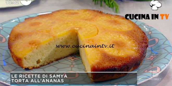 Mattino Cinque | Torta all’ananas ricetta Samya