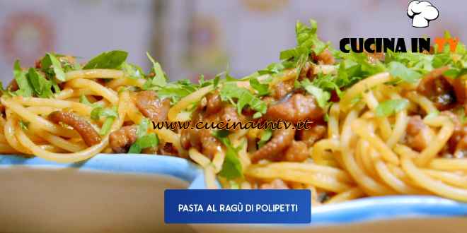 Giusina in cucina - ricetta Pasta al ragù di polipetti di Giusina Battaglia