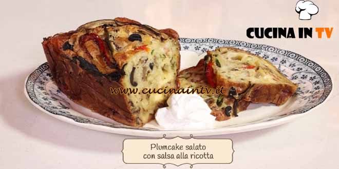 A tavola con Lorenzon |Plumcake salato con salsa alla ricotta ricetta Antonio Lorenzon