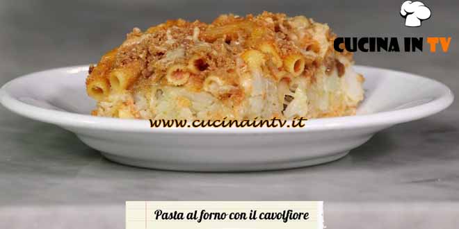 Le ricette del convento | Pasta al forno con il cavolfiore