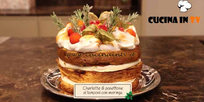 A casa di Lorenzon - Le ricette delle feste |Charlotte di panettone ai lamponi con meringa ricetta Antonio Lorenzon